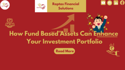 How fund based assets can enhance your investment portfolio with Raptas Financial Solutions